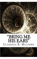 ''Bring Me His Ears''