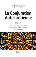 La Conjuration Antichretienne (Tome 2): Le Temple Maconnique Voulant S'Elever Sur Les Ruines de L'Eglise Catholique: Le Temple Maconnique Voulant S'Elever Sur Les Ruines de L'Eglise Catholique