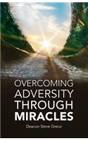 Overcoming Adversity Through Miracles