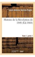 Histoire de la Révolution de 1848 Tome1, Partie 1