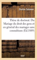 Thèse Pour Le Doctorat. Du Mariage Du Droit Des Gens, Et En Général Des Mariages Sans Connubium