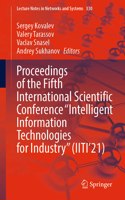 Proceedings of the Fifth International Scientific Conference “Intelligent Information Technologies for Industry” (IITI’21)