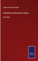 Geschichte der Römischen Literatur: Erster Band