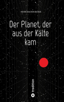 Planet, der aus der Kälte kam