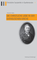 Die Christliche Liebe in Der Katholischen Kirche