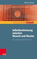 Selbstbestimmung Zwischen Wunsch Und Illusion