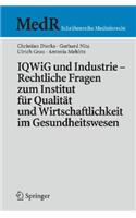 Iqwig Und Industrie - Rechtliche Fragen Zum Institut Für Qualität Und Wirtschaftlichkeit Im Gesundheitswesen