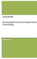 Bewegungslernen und Lerngeschichten im Lebensalltag