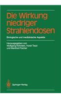 Die Wirkung Niedriger Strahlendosen: Biologische Und Medizinische Aspekte