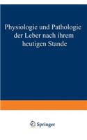 Physiologie Und Pathologie Der Leber Nach Ihrem Heutigen Stande