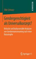 Gendergerechtigkeit als Universalkonzept?