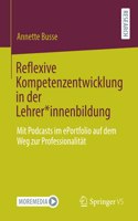 Reflexive Kompetenzentwicklung in der Lehrer*innenbildung