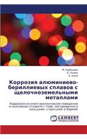 Korroziya Alyuminievo-Berillievykh Splavov S Shchelochnozemel'nymi Metallami