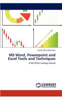 MS Word, Powerpoint and Excel Tools and Techniques