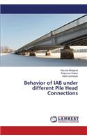 Behavior of IAB under different Pile Head Connections