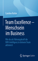 Team Excellence - Menschsein Im Business
