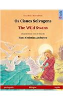 OS Cisnes Selvagens - The Wild Swans. Libro Bilingue Para Ninos Adaptado de Un Cuento de Hadas de Hans Christian Andersen (Portugues - Ingles)
