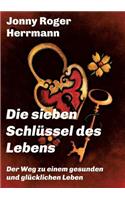 Die sieben Schlüssel des Lebens