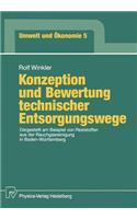 Konzeption und Bewertung technischer Entsorgungswege