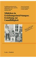 Mädchen in Erziehungseinrichtungen: Erziehung Zur Unauffälligkeit