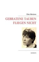 Gebratene Tauben Fliegen Nicht
