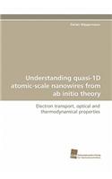 Understanding Quasi-1d Atomic-Scale Nanowires from AB Initio Theory
