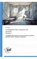 La Légalité Des Moyens de Preuve Tome I