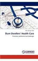 Slum Dwellers' Health Care