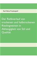 Reifeverlauf Von Trockenen Und Halbtrockenen Rieslingweinen in Abhangigkeit Von Stil Und Qualitat