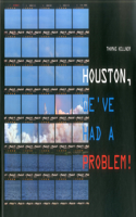 Houston, We've Had a Problem!
