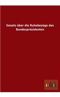 Gesetz Uber Die Ruhebezuge Des Bundesprasidenten
