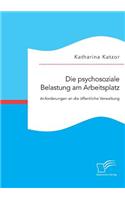 psychosoziale Belastung am Arbeitsplatz. Anforderungen an die öffentliche Verwaltung