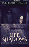 Life Shadows: (1 Barnwood Builder Mysteries)