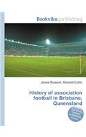 History of Association Football in Brisbane, Queensland