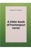 A Little Book of Homespun Verse