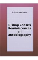 Bishop Chase's Reminiscences an Autobiography