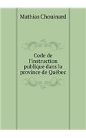 Code de l'Instruction Publique Dans La Province de Québec