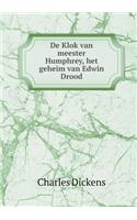 De Klok van meester Humphrey, het geheim van Edwin Drood: (Dutch)