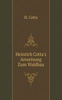 Heinrich Cotta's Anweisung Zum Waldbau