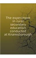 The experiment in rural secondary education conducted at Knaresborough: (English)