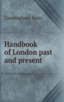 Handbook of London past and present