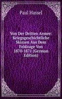 Von Der Dritten Armee: Kriegsgeschichtliche Skizzen Aus Dem Feldzuge Von 1870-1871 (German Edition)