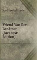 Vriend Van Den Landman (Javanese Edition)