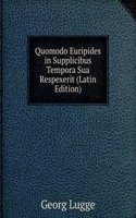 Quomodo Euripides in Supplicibus Tempora Sua Respexerit (Latin Edition)