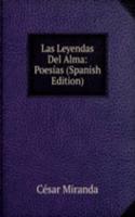 Las Leyendas Del Alma: Poesias (Spanish Edition)