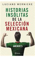 Historias Insólitas de la Selección Mexicana