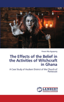 Effects of the Belief in the Activities of Witchcraft in Ghana