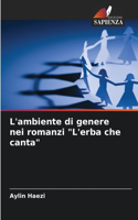 L'ambiente di genere nei romanzi "L'erba che canta"