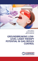 Groundbreaking Low-Level Laser Therapy Potential in Gag Reflex Control