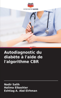 Autodiagnostic du diabète à l'aide de l'algorithme CBR